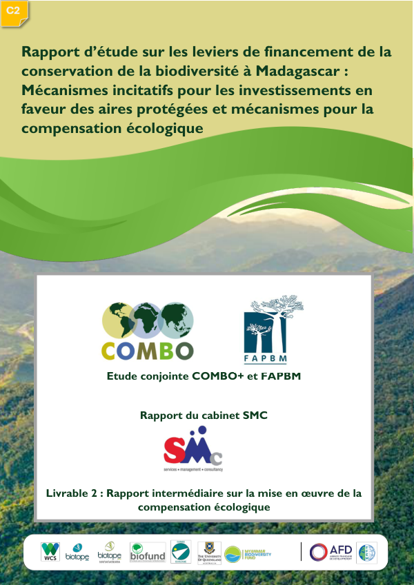 Etude sur les leviers de financement de la conservation de la biodiversité à Madagascar - Livrable 2 : Rapport intermédiaire sur la mise en œuvre de la compensation écologique